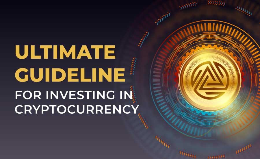 How To Start Investing in Cryptocurrency: Ultimate Guideline